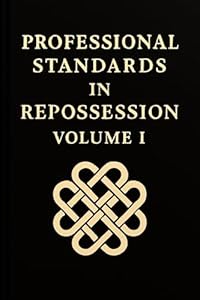 Professional Standards in Repossession Vol. I